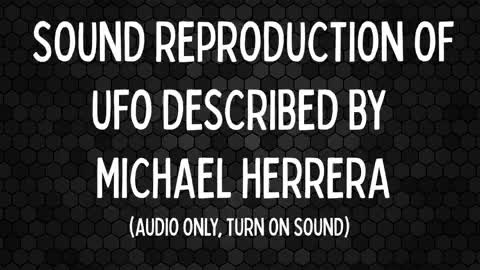 Reproduction of the UFO sound described by Michael Herrera.