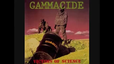 Gammacide - Victims of Science (USA, 1989)